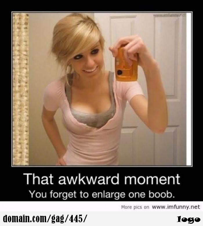 You forget to enlarge your one boob